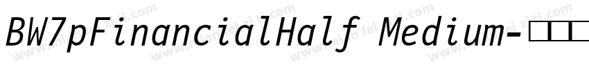 BW7pFinancialHalf Medium字体转换